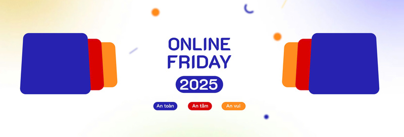Online Friday 2025 diễn ra từ ngày 13 đến 17/11/2025 trên phạm vi toàn quốc