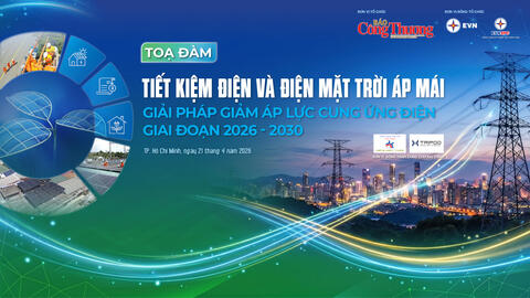 Sáng 21/4, Báo Công Thương tổ chức tọa đàm tiết kiệm điện và điện mặt trời áp mái