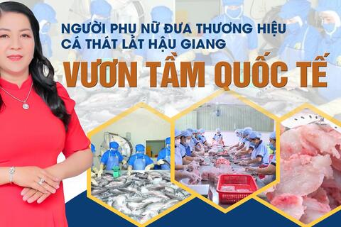 Người phụ nữ đưa thương hiệu cá thát lát Hậu Giang vươn tầm quốc tế