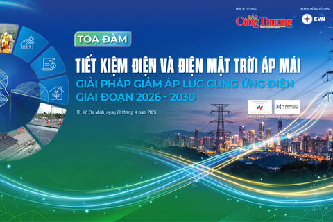 Sáng 21/4, Báo Công Thương tổ chức tọa đàm tiết kiệm điện và điện mặt trời áp mái
