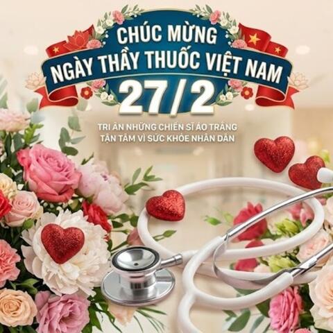 Ngày Thầy thuốc Việt Nam 27/2: Những lời chúc hay và xúc động nhất
