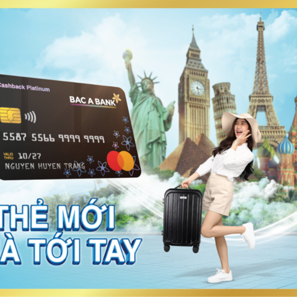Bac A Bank tặng nhiều ưu đãi thiết thực cho khách hàng mở thẻ tín dụng